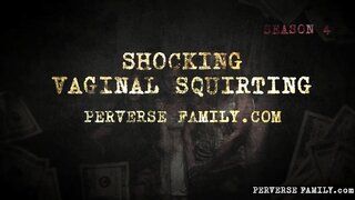 Perverse family: Intense anal and vaginal squirting